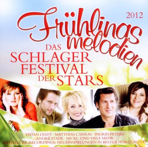 Frühlingsmelodien 2012/Schlagerfestival der Stars German Schlager & Volksmusik