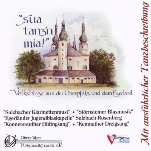 Sua tanz'n mia! Volkstänze aus der Oberpfalz und d German Schlager & Volksmusik