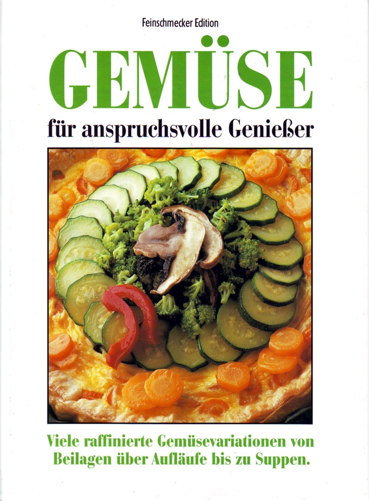 Gemüse für anspruchsvolle Genießer Cooking & Enjoying