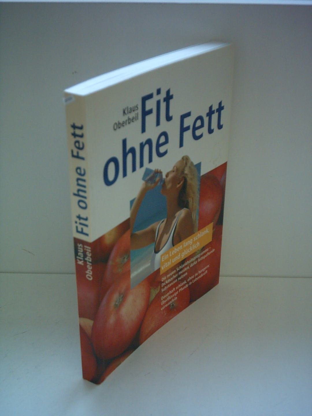 Fit ohne Fett - Ein Leben lang schlank, vital und glücklich Cooking & Enjoying