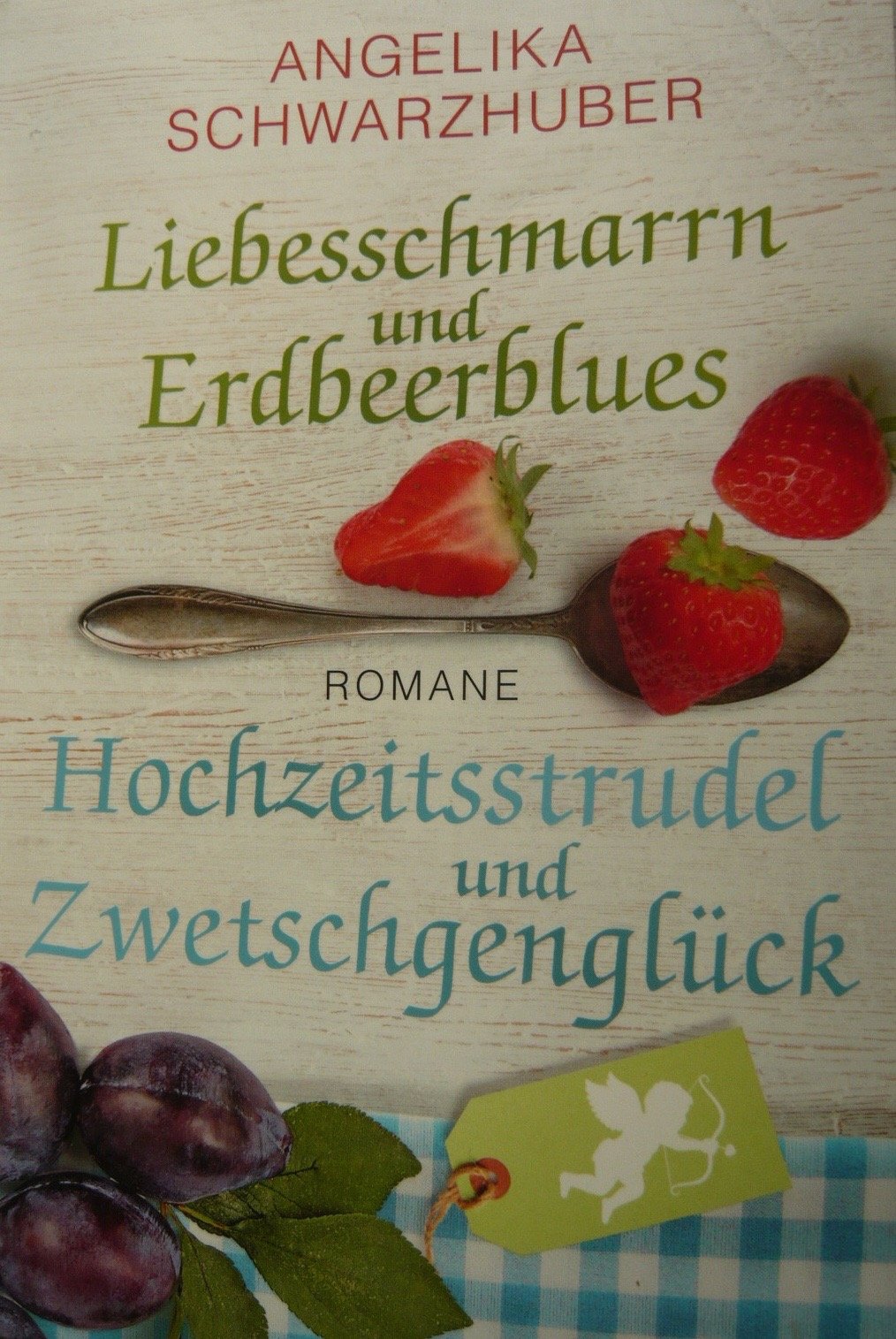 Liebesschmarren und Erdbeerblus & Hochzeitsstrudel und Zwetschgenglück Books