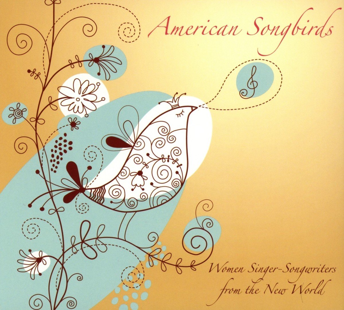 American Songbirds. Women Singer-Songwriters from the New World Pop