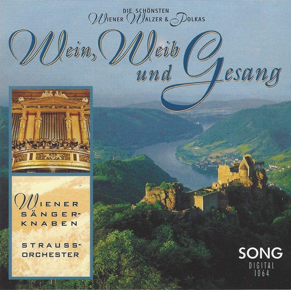 Wein, Weib und Gesang Wiener Sängerknaben Strauss-Orchester Music