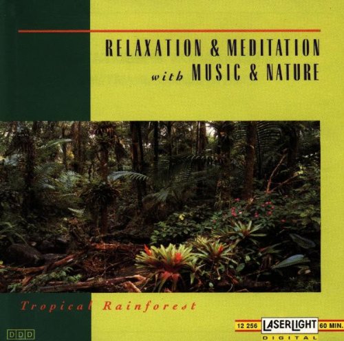 Relax.&Medit.-Trop.Regenwald Music