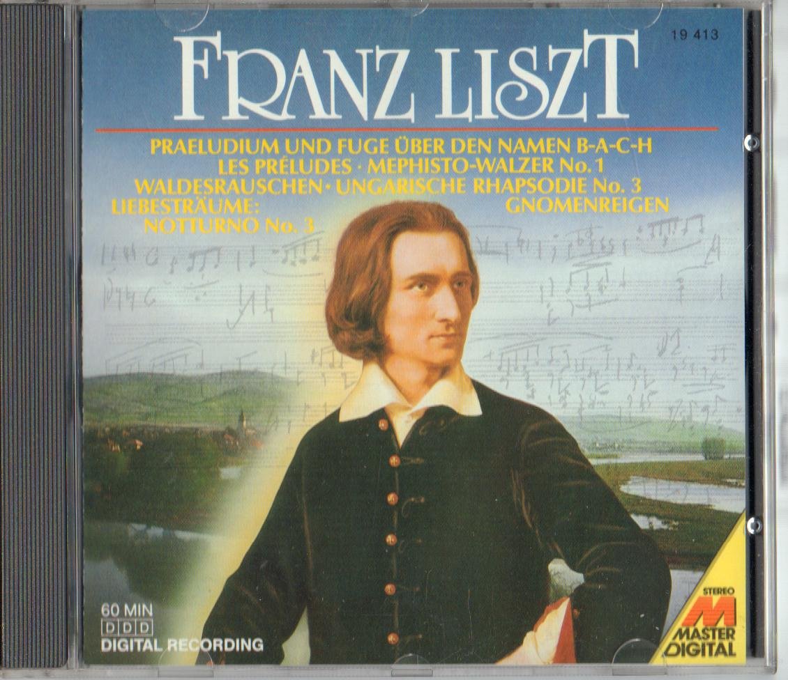 Franz Liszt : Praeludium und Fuge uber den Namen B-A-C-H; Les préludes; Mephisto-Walzer N° 1; Waldesrauschen; Ungarische Rhapsodie n° 3; Liebestraume: Gnomenreigen; Notturno N° 1 Music