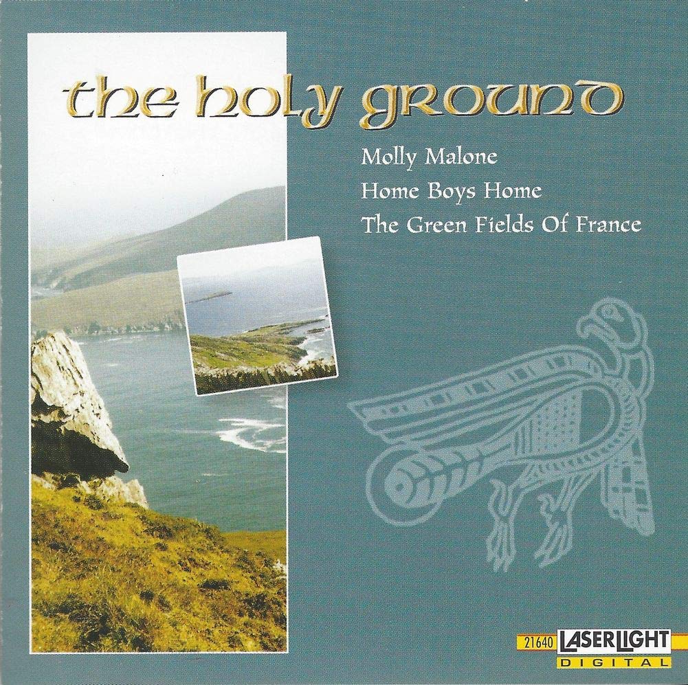 The Holy Ground (Traditional Celtic Ballads) (Molly Malone, Danny Boy, Green Fields Of France a.m.m.) Music