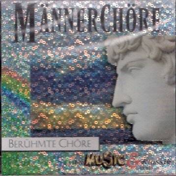 Männerchöre - Berliner Männerchor "Carl Maria von Weber" / Männerchöre des Rundfunkchores Leipzig und Berlin Music