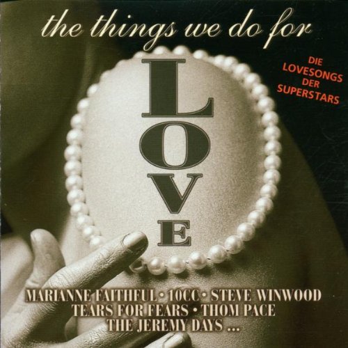 The Things We Do For Love (Die Lovesongs der Superstars) Pop
