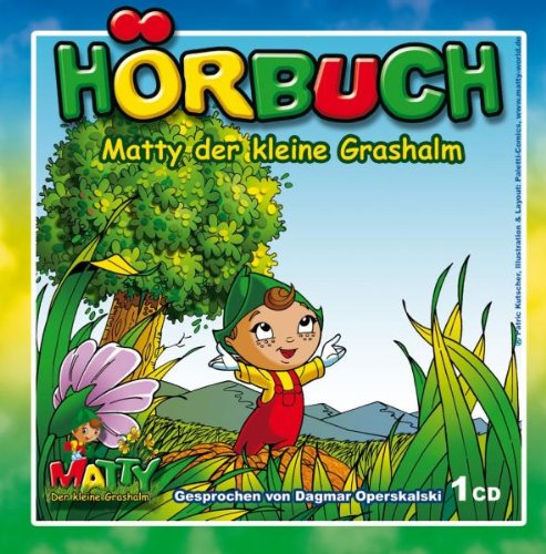 Matty, der kleine Grashalm: Matty bezaubert mit seinen Abenteuern und erlebt die Welt Children's books