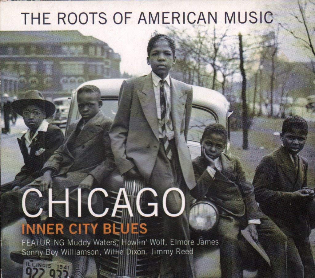 The Roots of American Music-Chicago Inner City Blu Blues