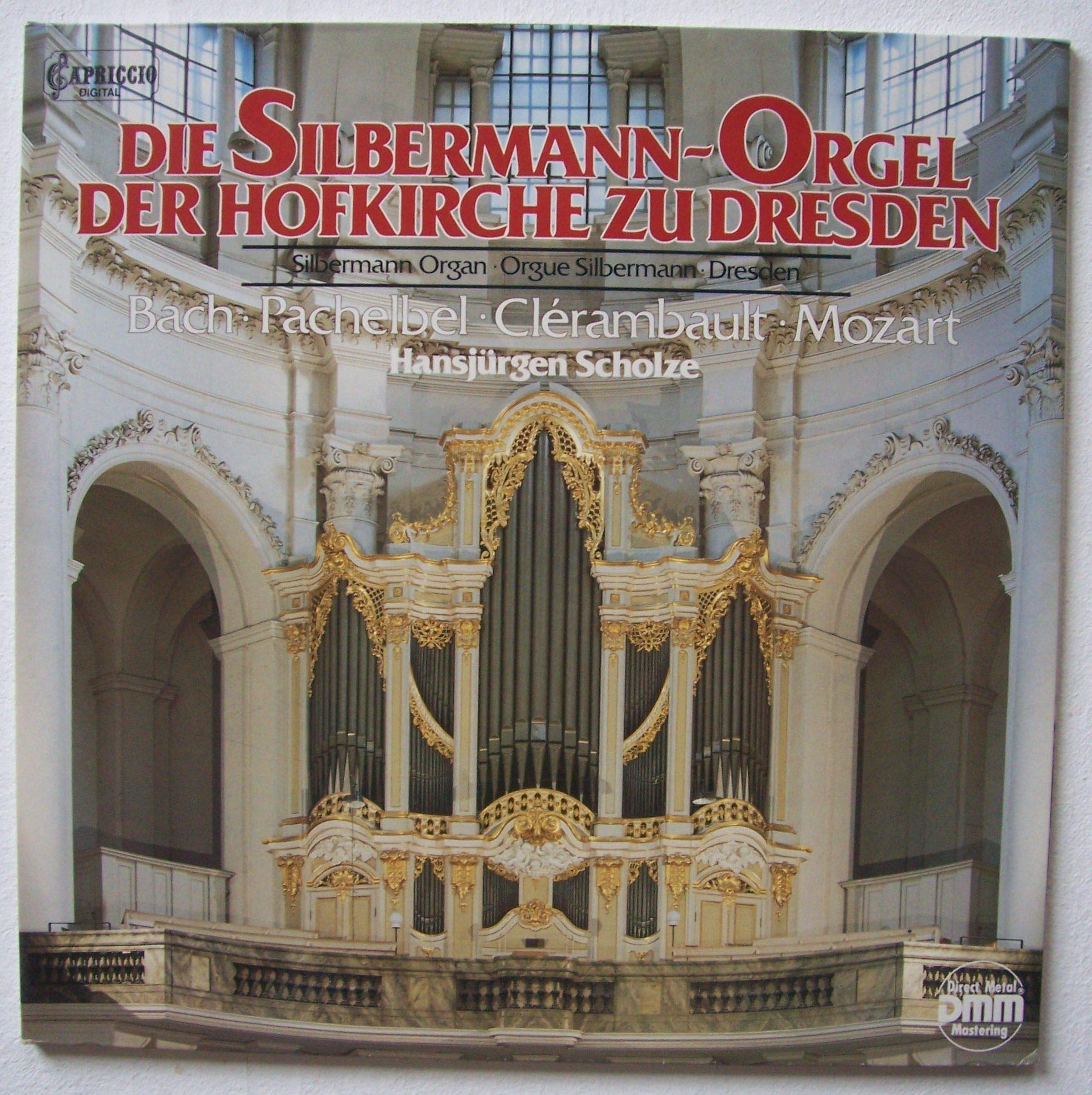 Die Silbermann-Orgel der Hofkirche zu Dresden Hansjürgen Scholze; Wolfgang Amadeus Mozart; Johann Sebastian Bach; Johann Pachelbel and Louis-Nicolas Clérambault Hansjürgen Scholze Music