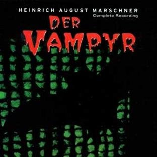 Marschner: Der Vampyr (Gesamtaufnahme) (Aufnahme Köln 1999) Classical