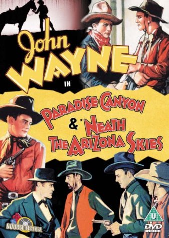 JOHN WAYNE - NEATH THE ARIZONA SKIES / PARADISE CANYON Films