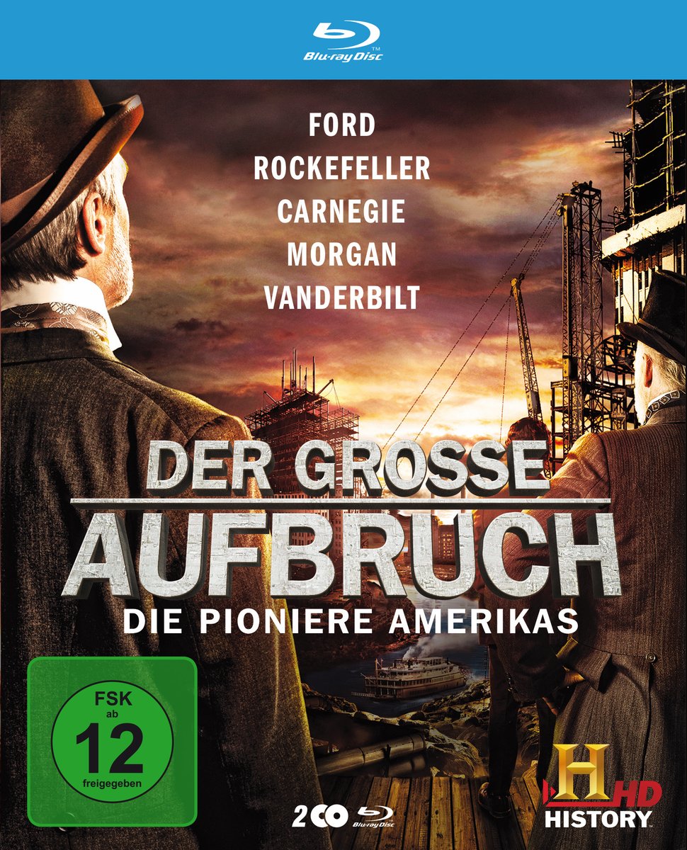 Der grosse Aufbruch - Die Pioniere Amerikas : Ford / Rockefeller / Carnegie / Morgan / Vanderbilt Films