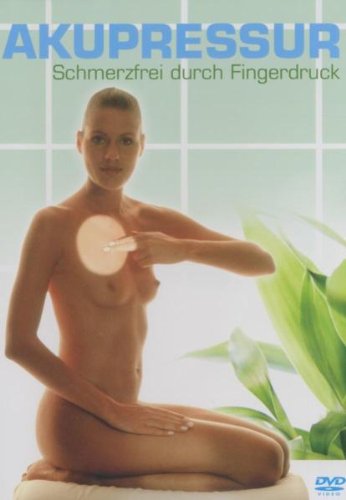 Akupressur - Schmerzfrei durch Fingerdruck Films