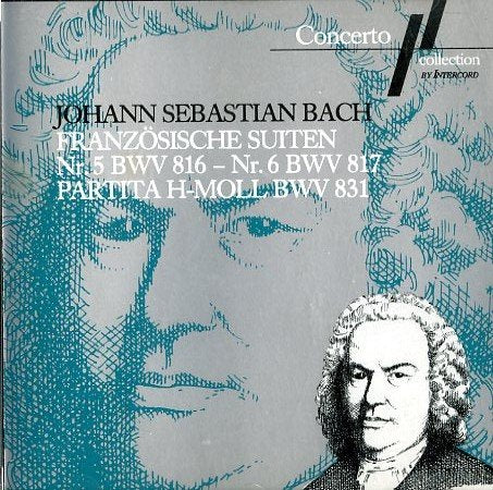 Französische Suiten Nr.5 BWV 816 - Nr.6 BWV 817 Partita H-Moll BWV 831 Music