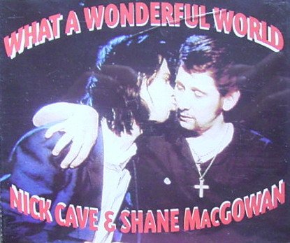 What a wonderful world (3 tracks, 1992, & Shane MacGowan) Music