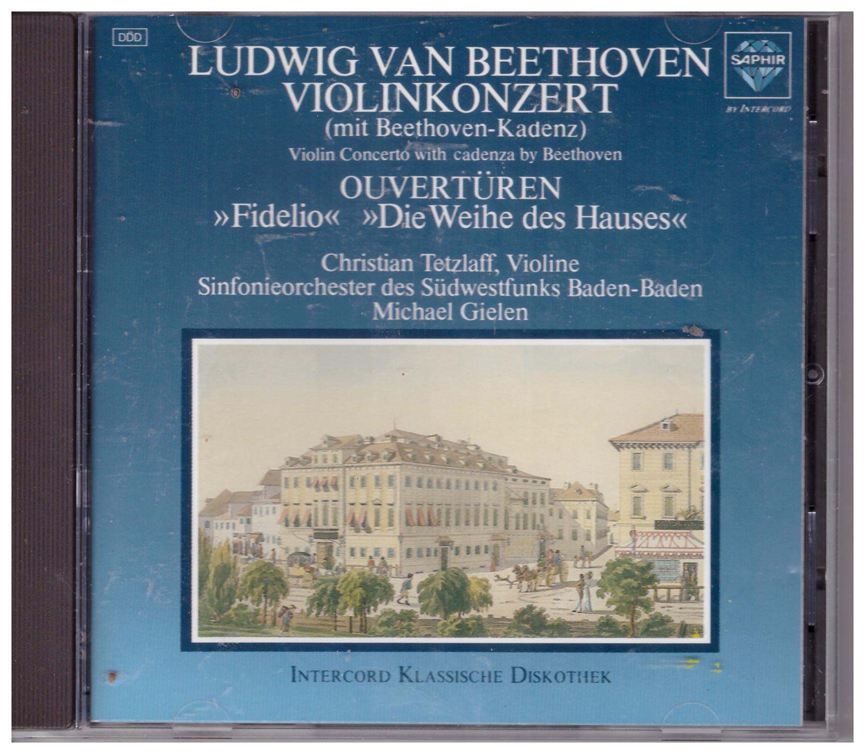 Konzert Für Violine Und Orchester D-dur Op.61 / Ouvertüre Zur Oper "Fidelio" Op.72b / Ouvertüre "Die Weihe Des Hauses" C-dur Op.124 Music