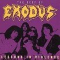 The Best Of... Exodus - Lessons in Violence Music