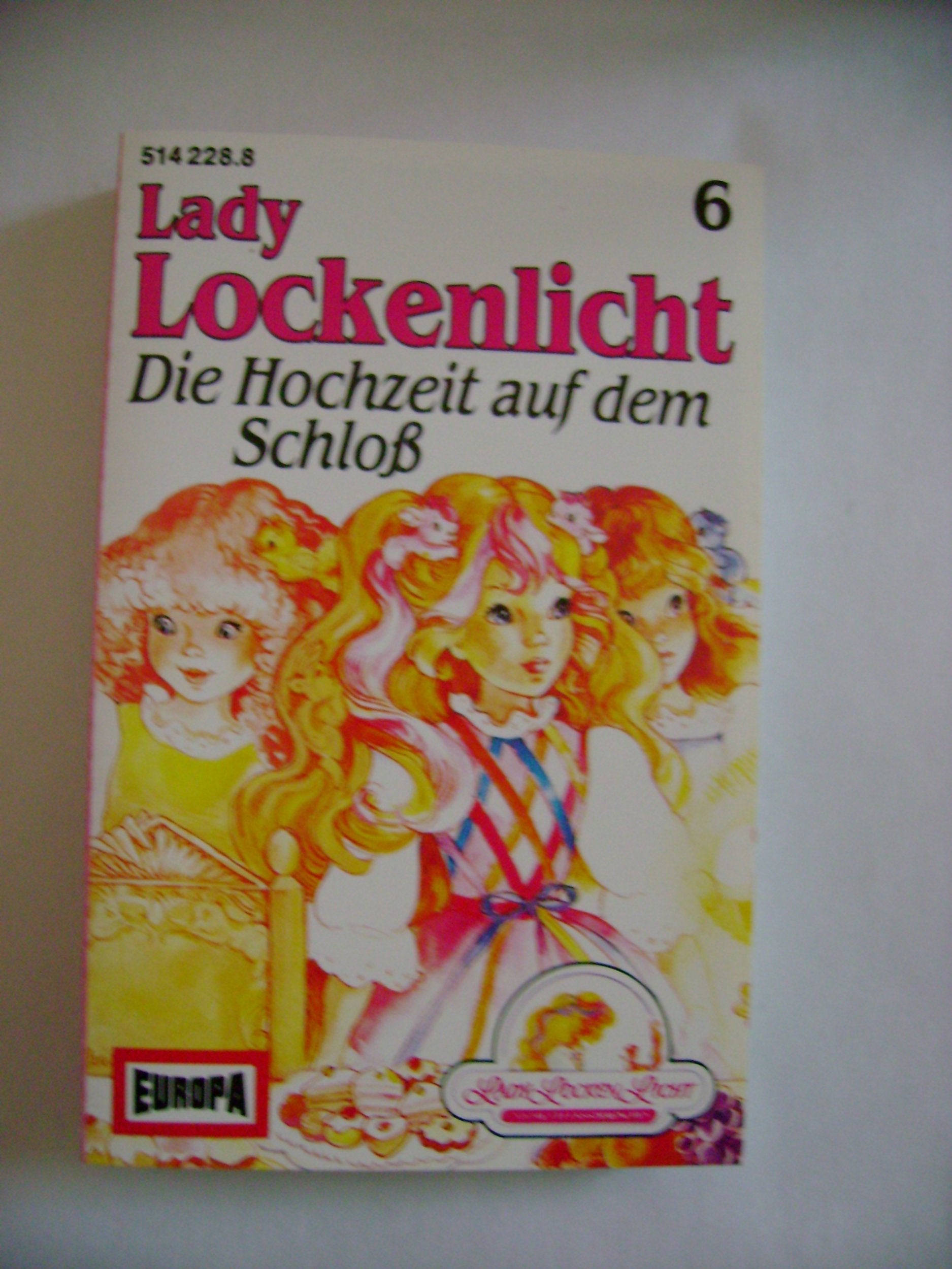 Lady Lockenlicht 6 - Die Hochzeit auf dem Schloß - Europa Music