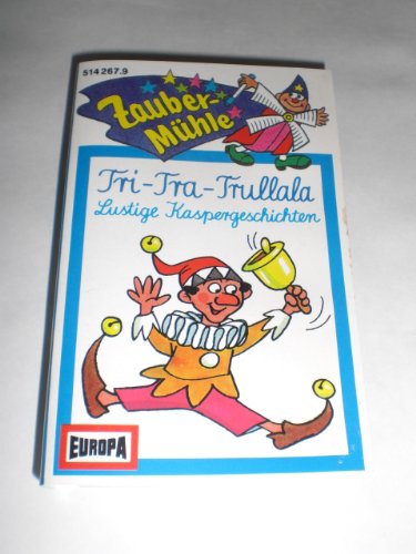 Zaubermühle - Tri-Tra-Trullala - Lustige Kaspergeschichten - Europa Music