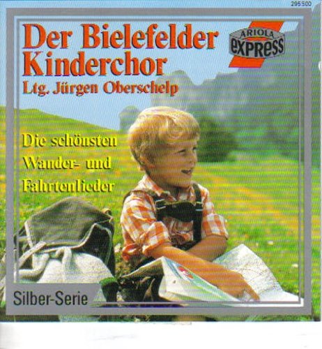 Der Bielefelder Kinderchor - Die schönsten Wander- und Fahrtenlieder Music