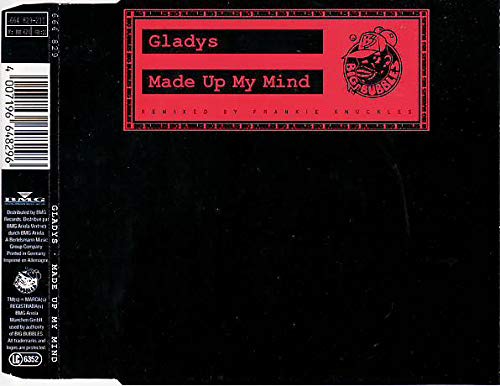Made up my mind (4 versions, 1991, remixed by Frankie Knuckles) Music