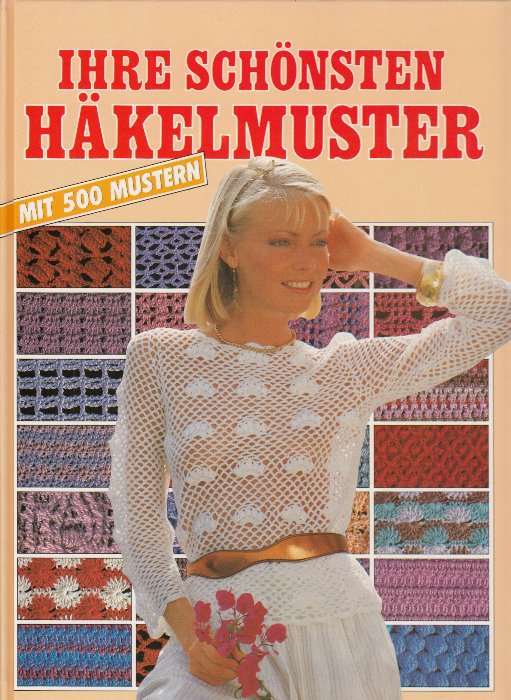 IHRE SCHÖNSTEN HÄKELMUSTER mit 500 Mustern Books