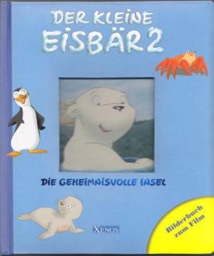 Der kleine Eisbär 2. Die geheimnisvolle Insel. Bilderbuch zum Film Books