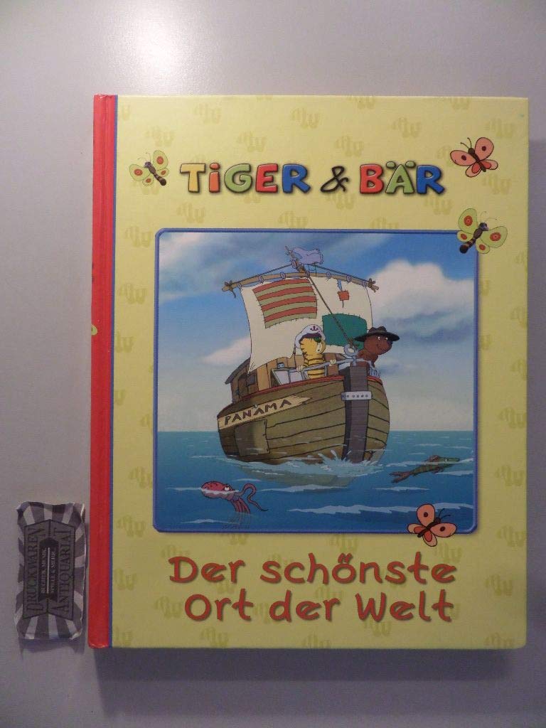 Tiger & Bär - Der schönste Ort der Welt. Books