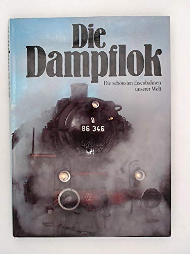 Die Dampflok - Die schönsten Eisenbahnen unserer Welt Books