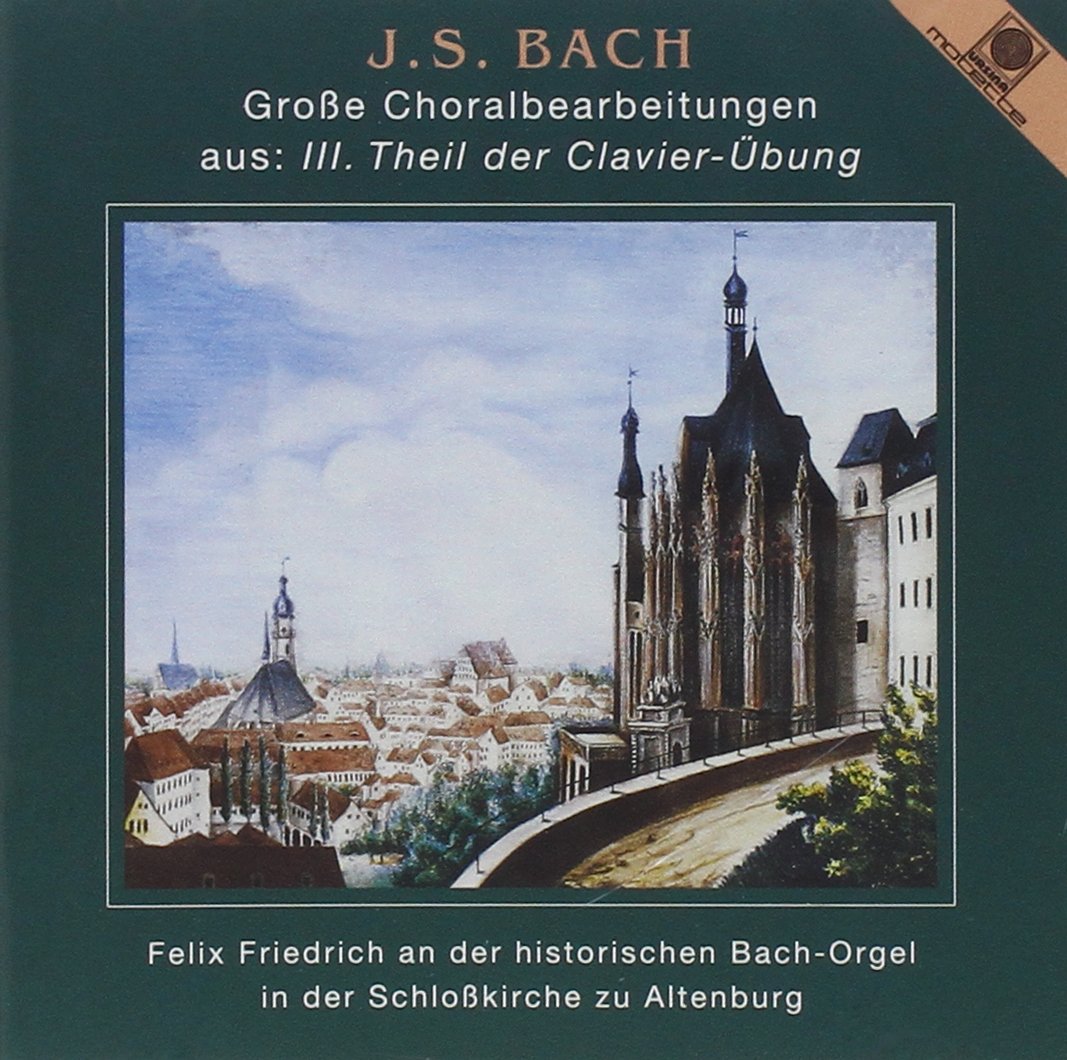 Die historische Bach-Orgel in der Schloßkirche zu Altenburg (Bach-Choralbearbeitungen) Classical