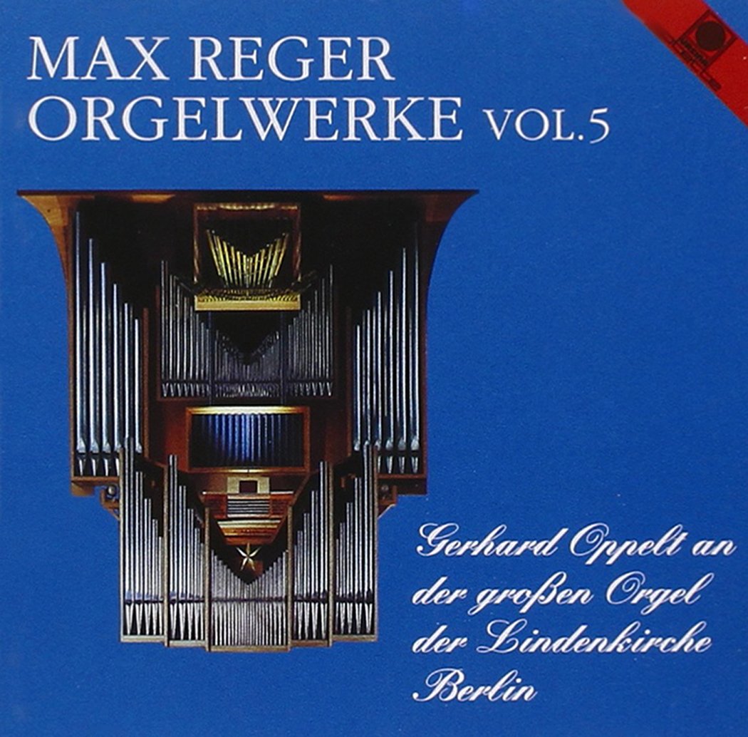 Max Reger - Orgelwerke Vol. 5 (gespielt an der großen Orgel der Lindenkirche Berlin) Classical