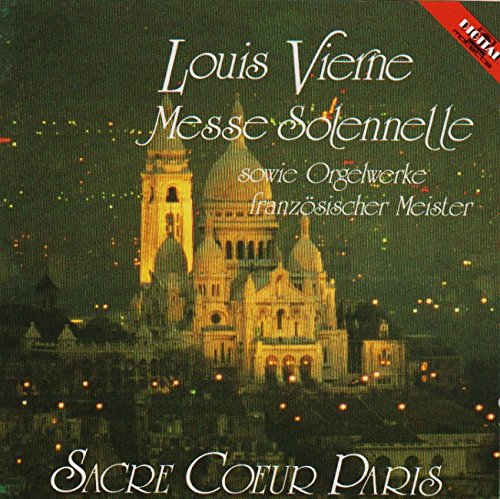 Louis Vierne - Messe Solennelle (gespielt an der Cavaillé-Coll-Orgel der Basilika Sacré-Coeur in Paris) Classical