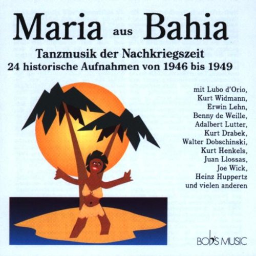 Maria aus Bahia 1946-49 Music