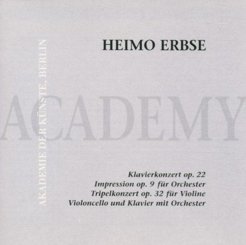 Heimo Erbse (*1924): Klavierkonzert (op. 22) / Impression für Orchester (op. 9) / Tripelkonzert für Violine, Violoncello und Klavier mit Orchester (op. 32) Classical