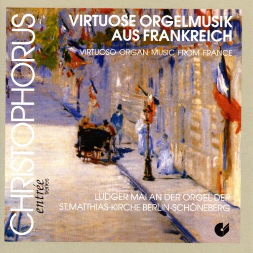 Virtuose Orgelmusik aus Frankreich (Die Orgel der St. Matthias-Kirche Berlin-Schöneberg) Classical