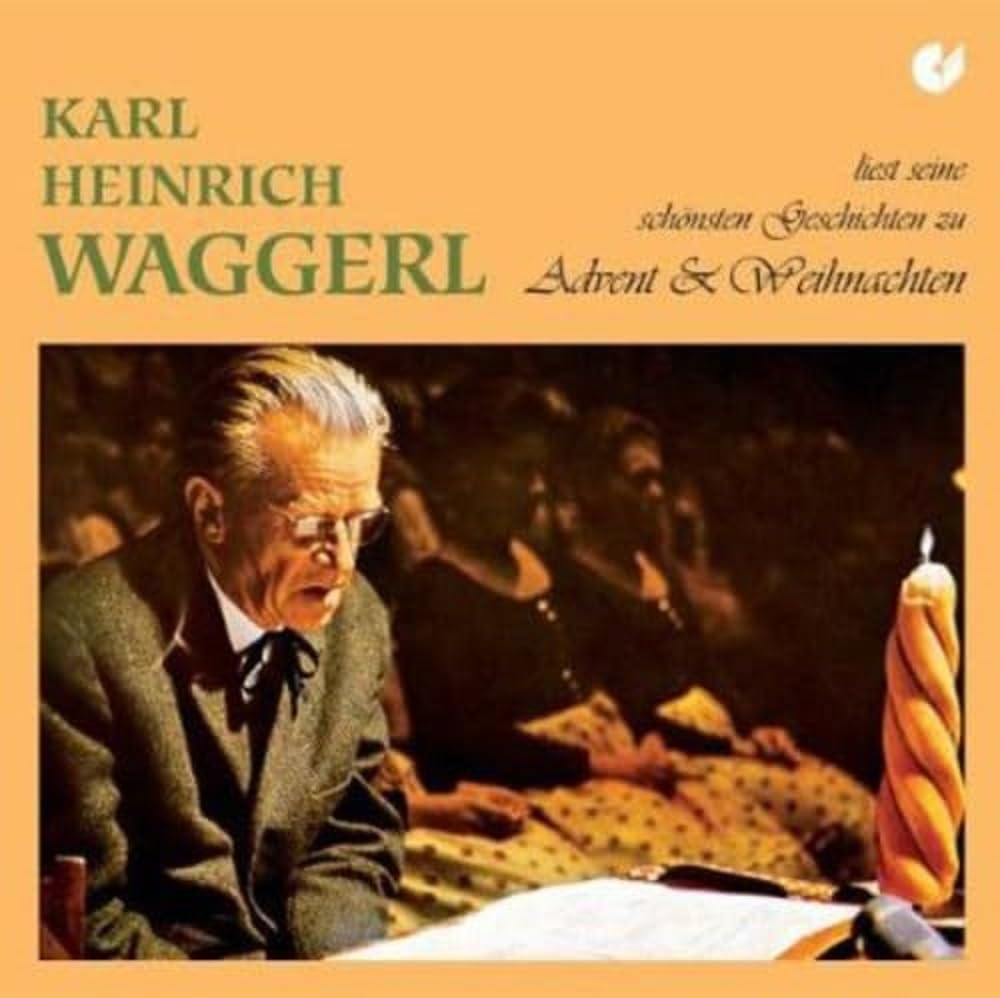 Karl Heinrich Waggerl reads his Finest Advent & Ch Music