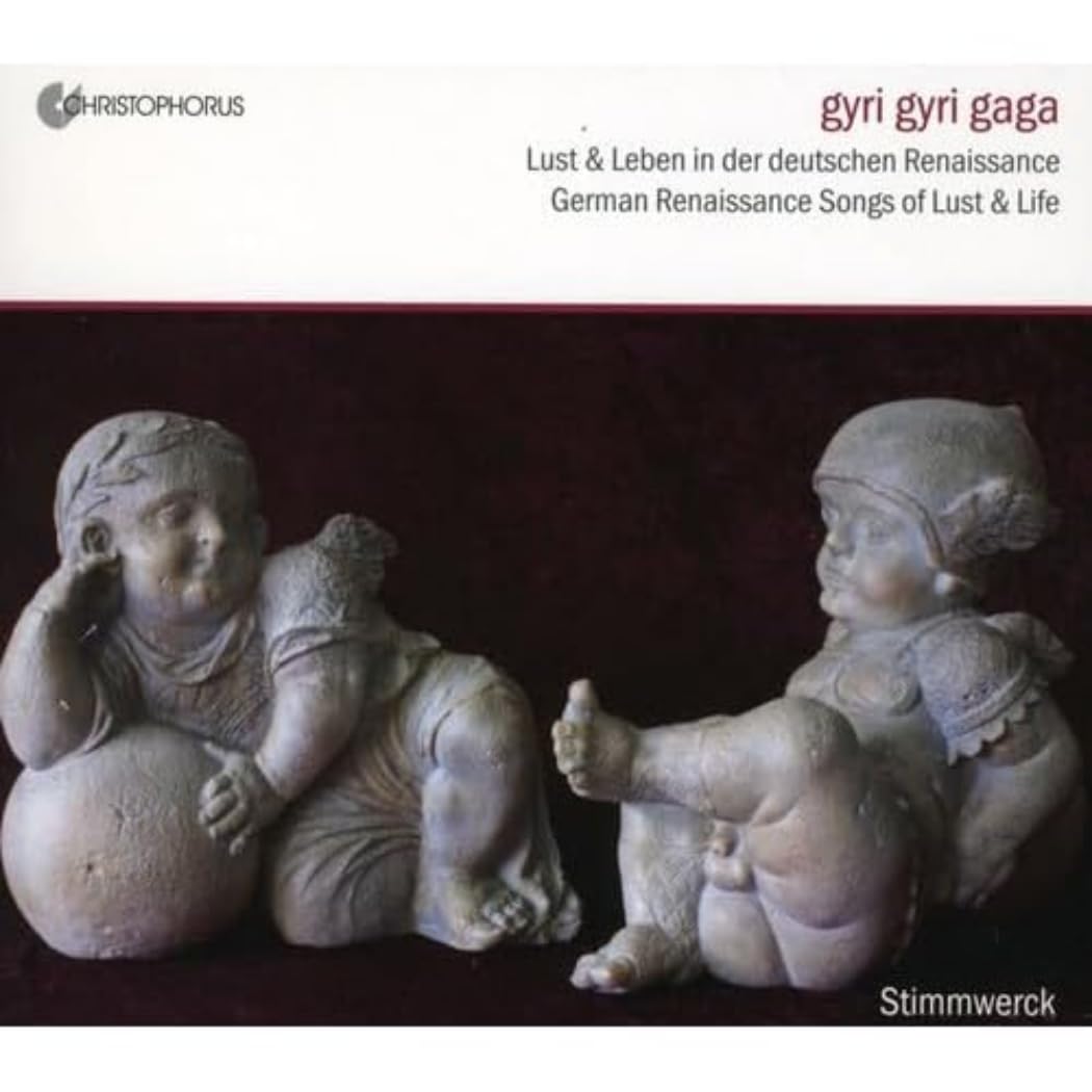 Gyri gyri gaga. Lust & Leben in der deutschen Renaissance Classical
