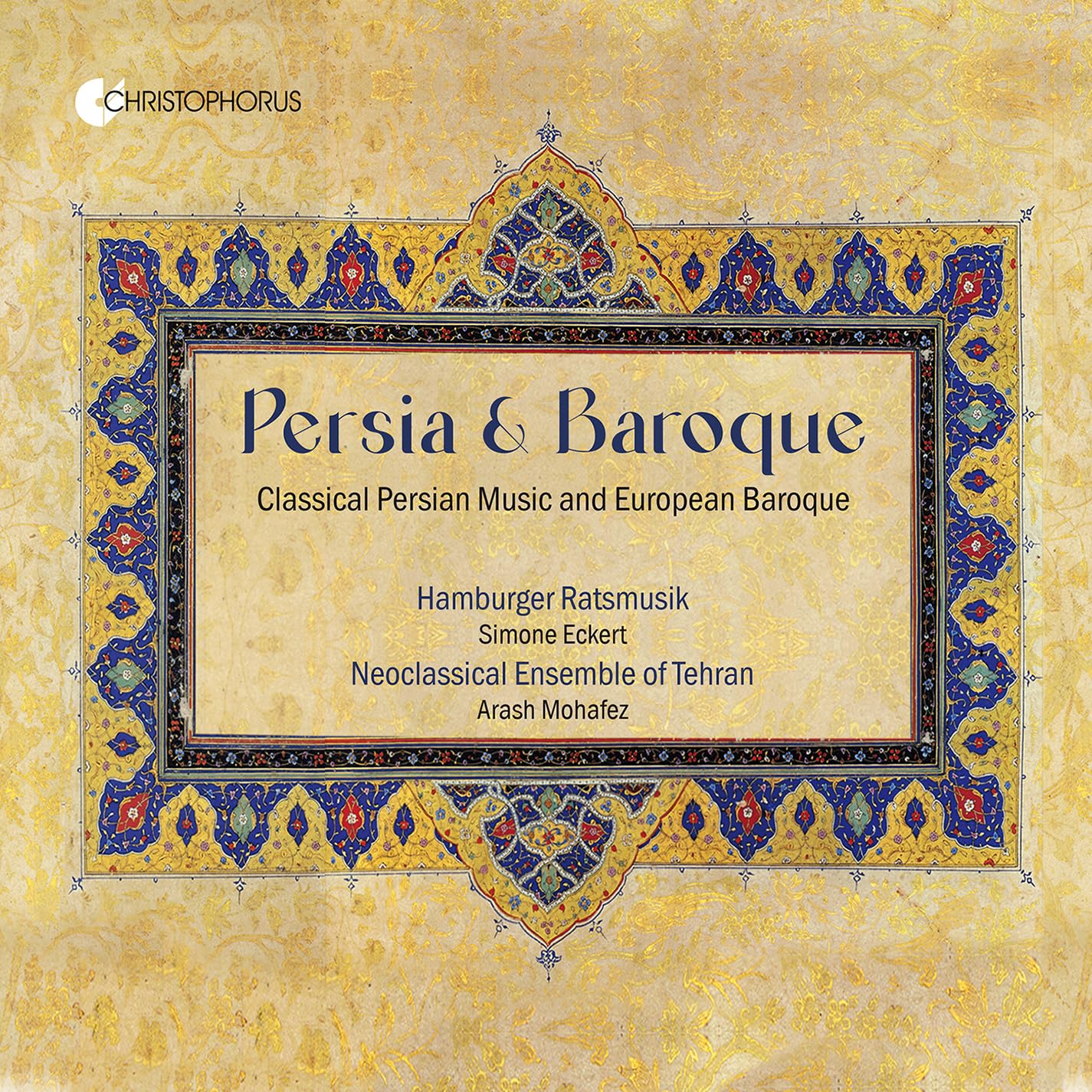 Persia & Baroque - Classical Persian Music and European Baroque Classical