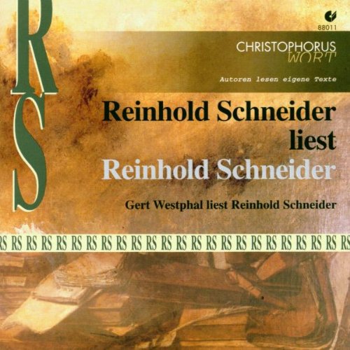 Reinhold Schneider liest Reinhold Schneider Music