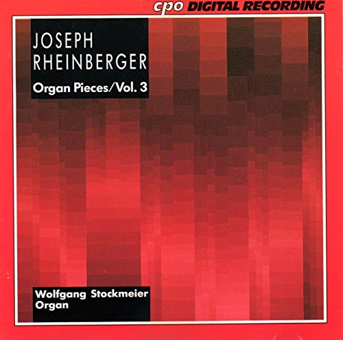 Rheinberger: Orgelstücke, Vol. 3 Classical