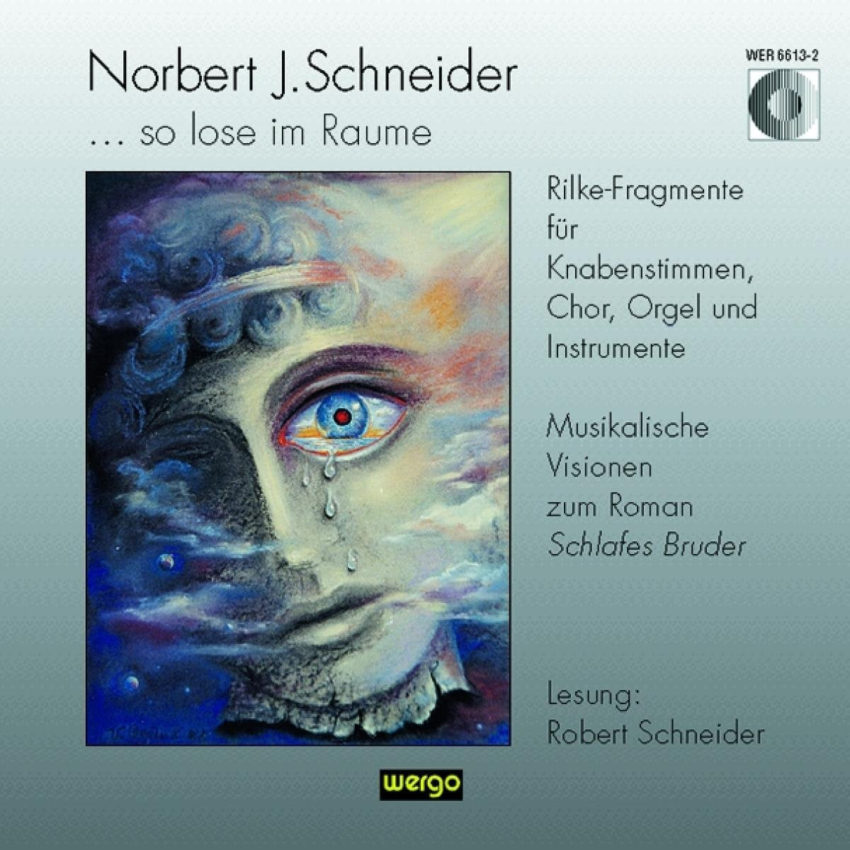 So lose im Raume (Rilke-Fragmente: Musikalische Visionen zum Roman Schlafes Bruder mit Lesungen des Autors) Classical
