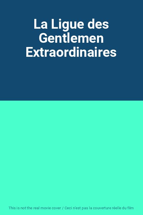 La Ligue des Gentlemen Extraordinaires Films
