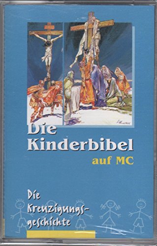 Die Kinderbibel auf MC - Die Kreuzigungsgeschichte - Hänssler-Verlag book