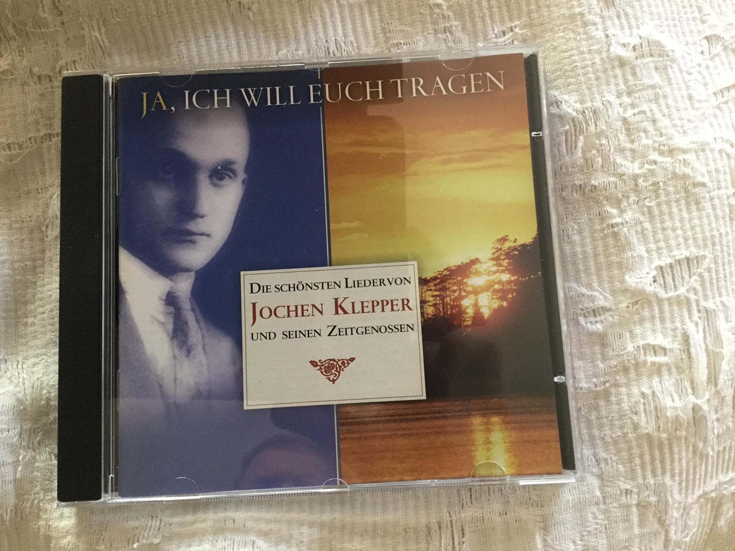Ja, ich will euch tragen: Die schönsten Lieder von Jochen Klepper und seinen Zeitgenossen Other music genres