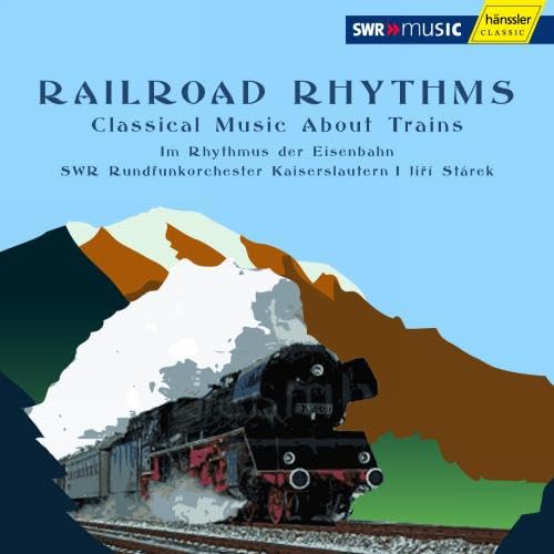 Railroad Rhythms - Im Rhythmus der Eisenbahn Classical