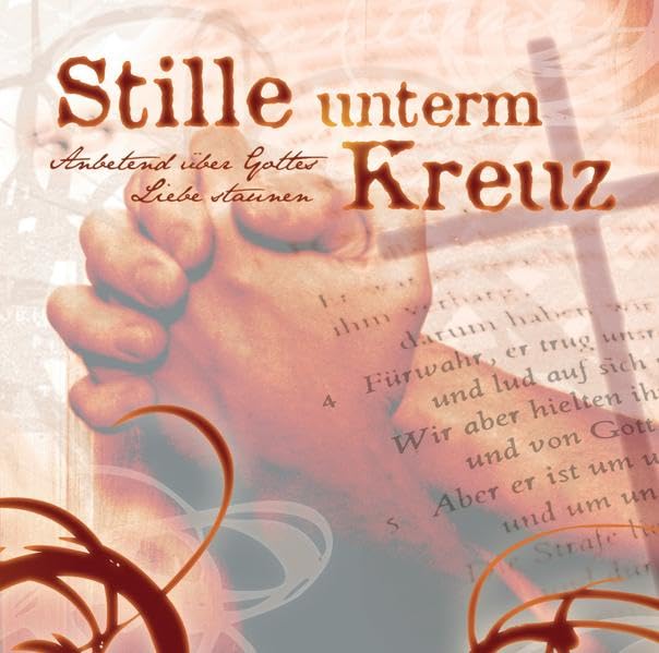 Stille unterm Kreuz: Anbetend über Gottes Liebe staunen Music