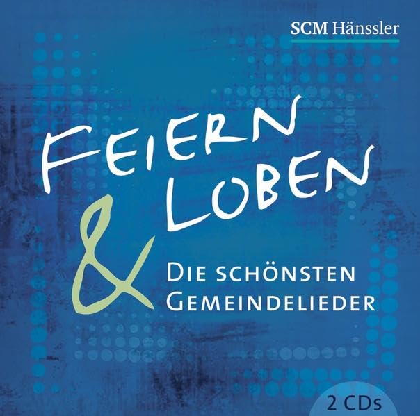 Feiern und Loben - Die schönsten Gemeindelieder cd