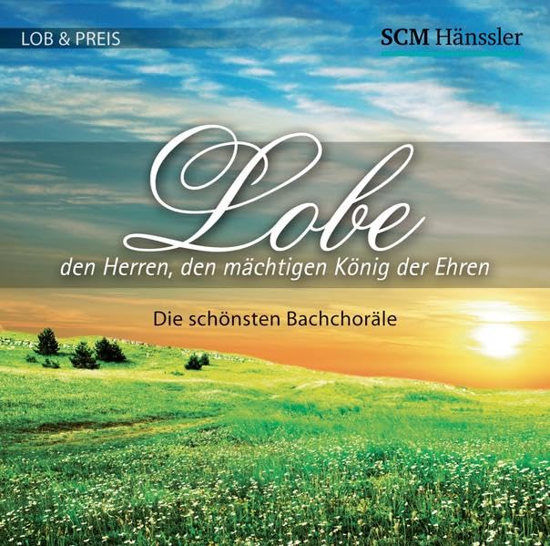 Lobe den Herren, den mächtigen König der Ehren: Die schönsten Bachchoräle Music